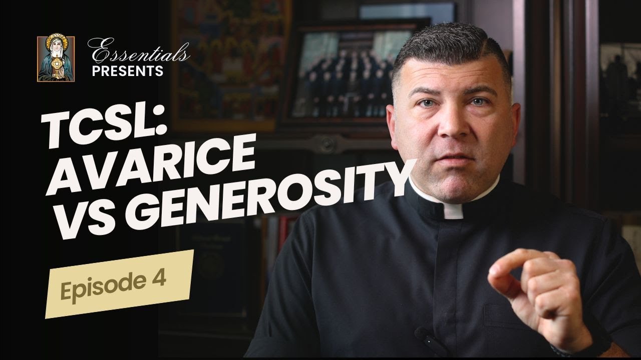 Living the Christian Spiritual Life: Avarice (Greed) vs Generosity (Episode 4)