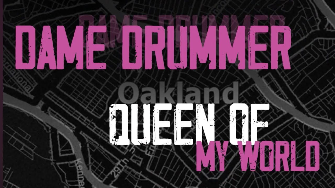 Dame Drummer -“Queen of My World” Live From Mama Dog Studios.- Oakland, California