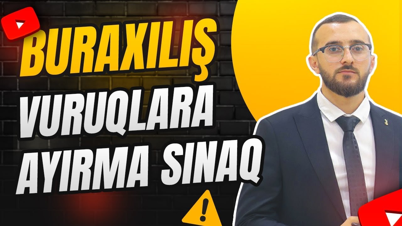 ✅❗️👉🏻BURAXILIŞ VURUQLARA AYIRMA SINAQ/NİCAT BAĞIŞZADƏ