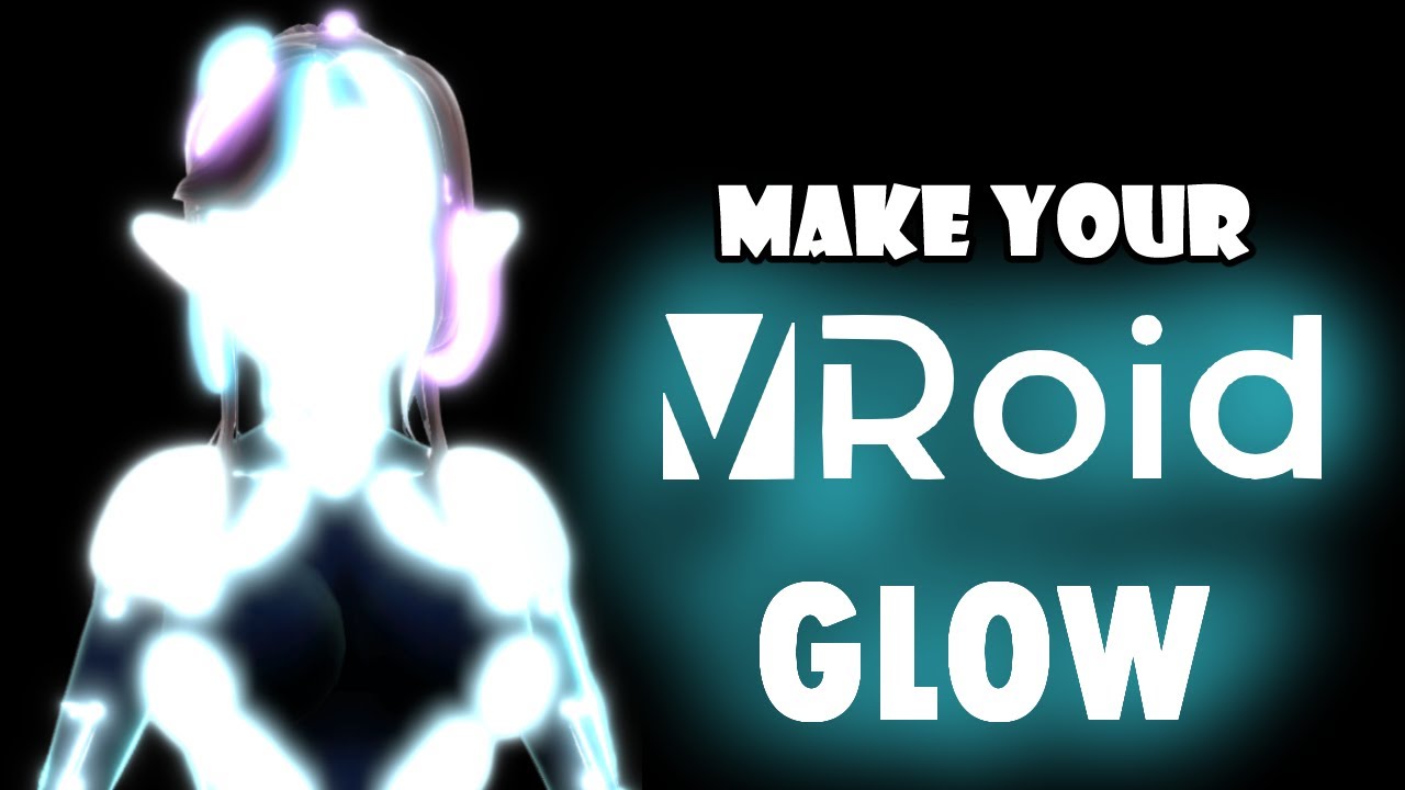 How to make your Vroid Glow!