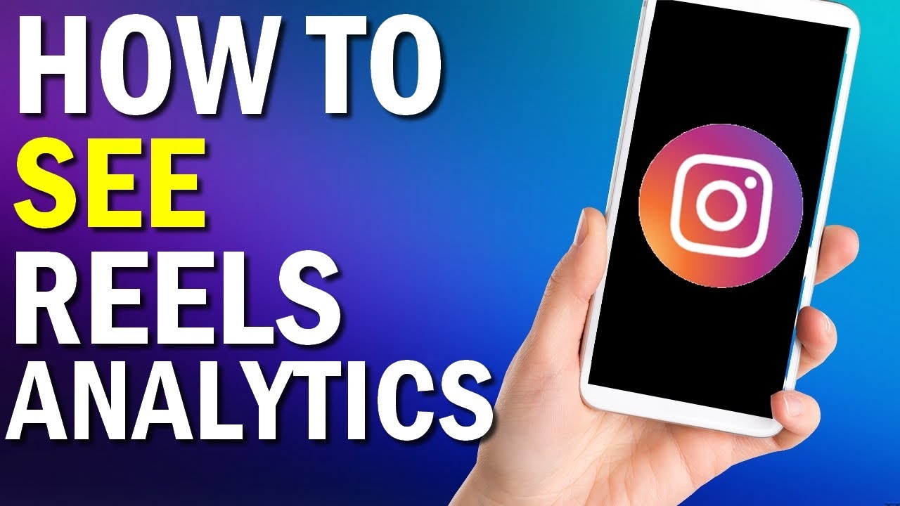How To See Your Reel Analytics On Instagram