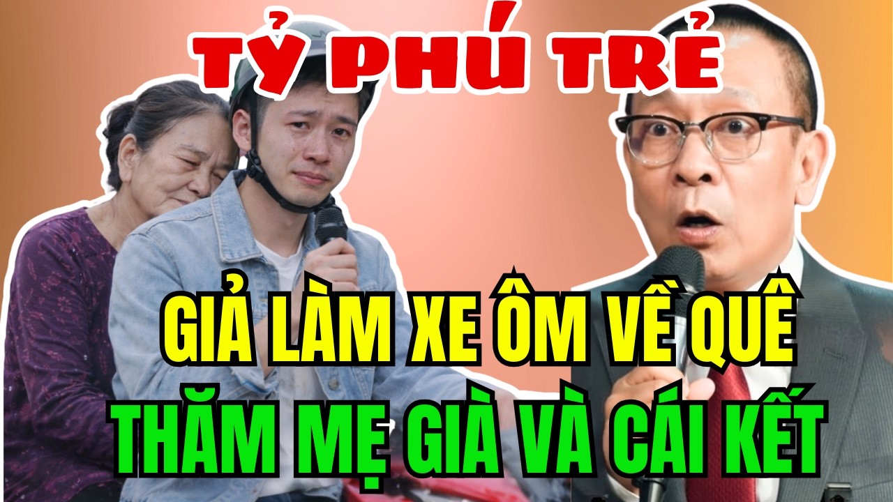 Giả Làm Xe Ôm Trở Về Quê, Tỷ Phú Trẻ Phát Hiện Sự Thật Khiến Anh Lặng Người