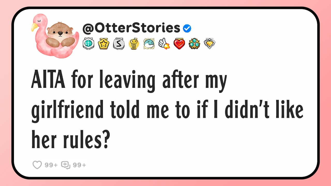 AITA for leaving after my girlfriend told me to if I didn’t like her rules?