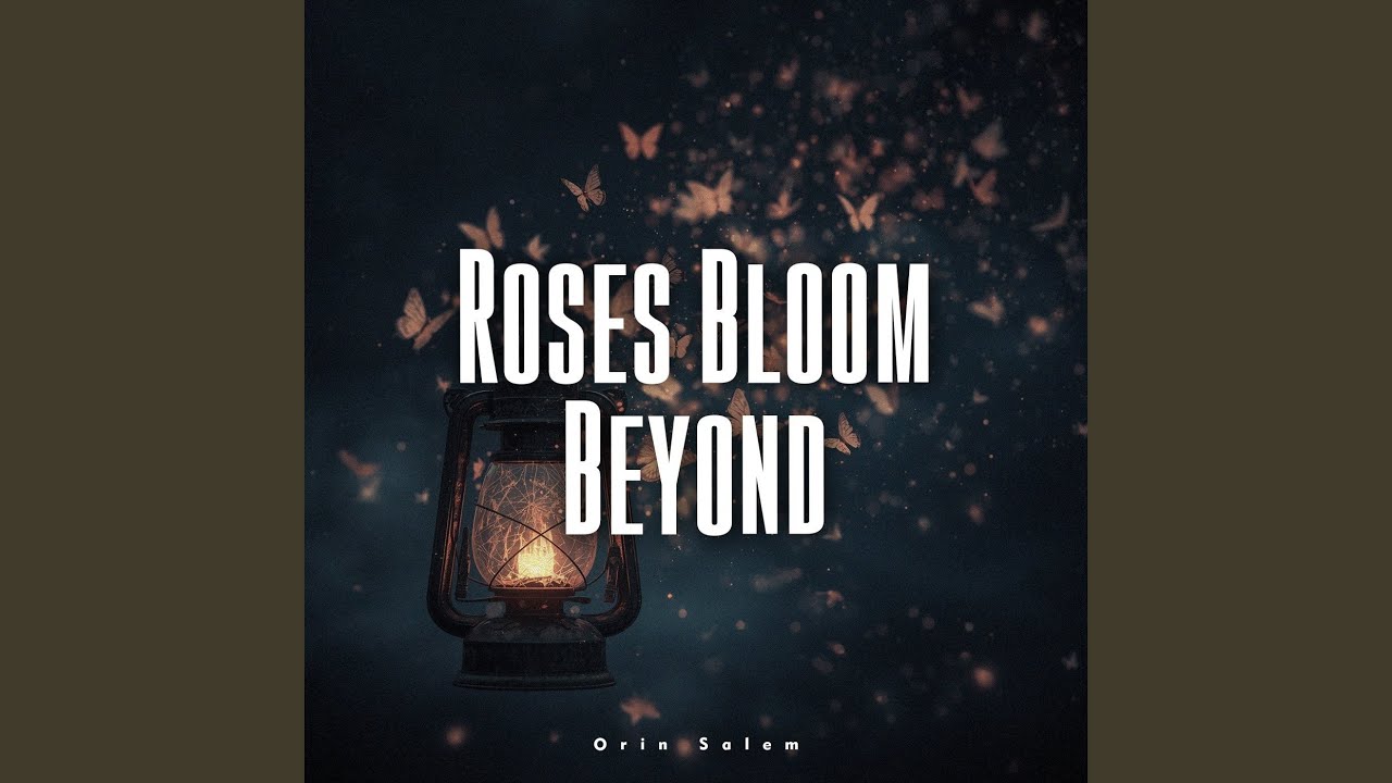 Roses Bloom Beyond