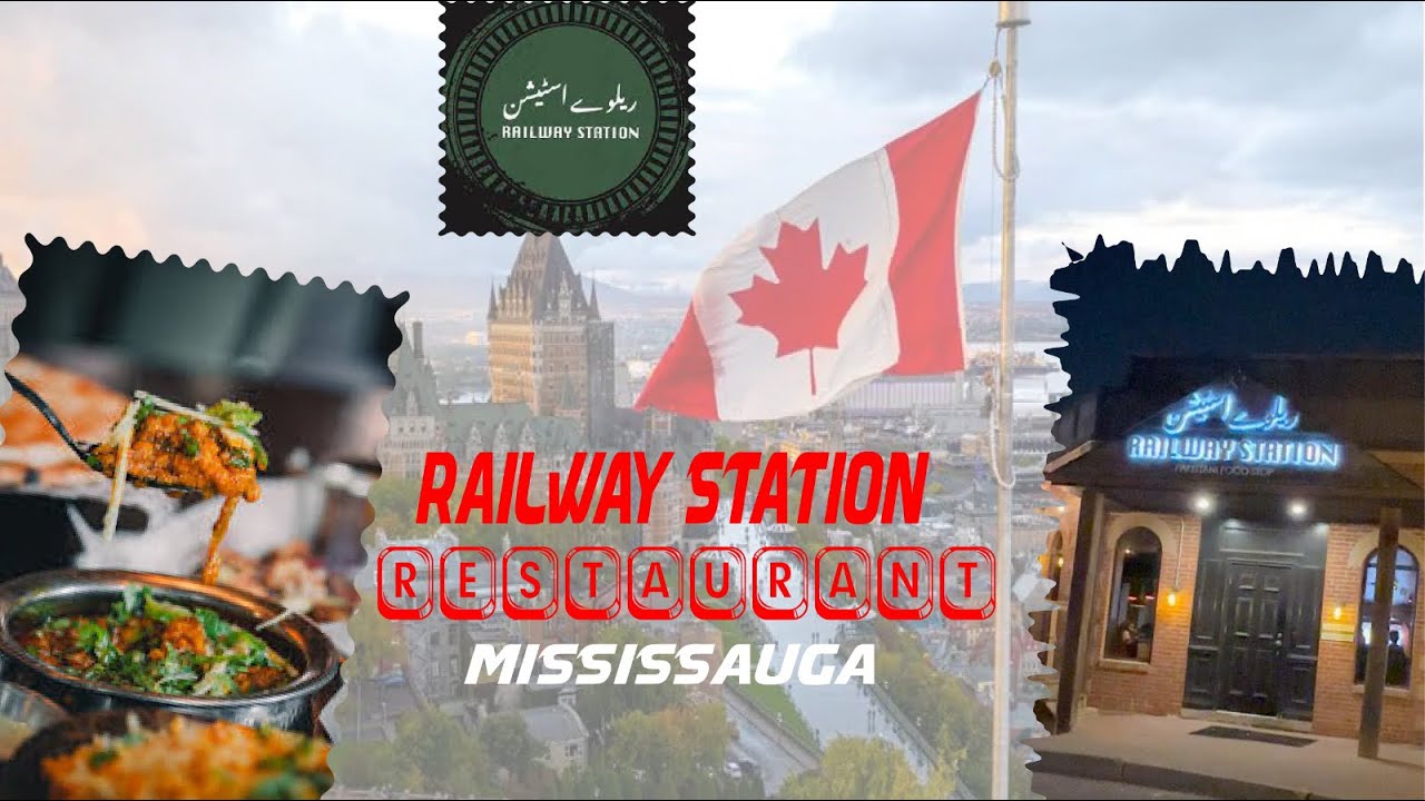 Railway station restaurant (Mississauga) | Authentic pakistani cuisine in Canada | Halal food in🇨🇦