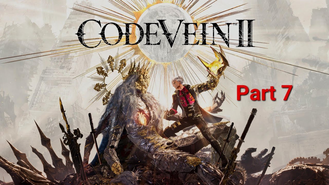 Code Vein 2 Part 7