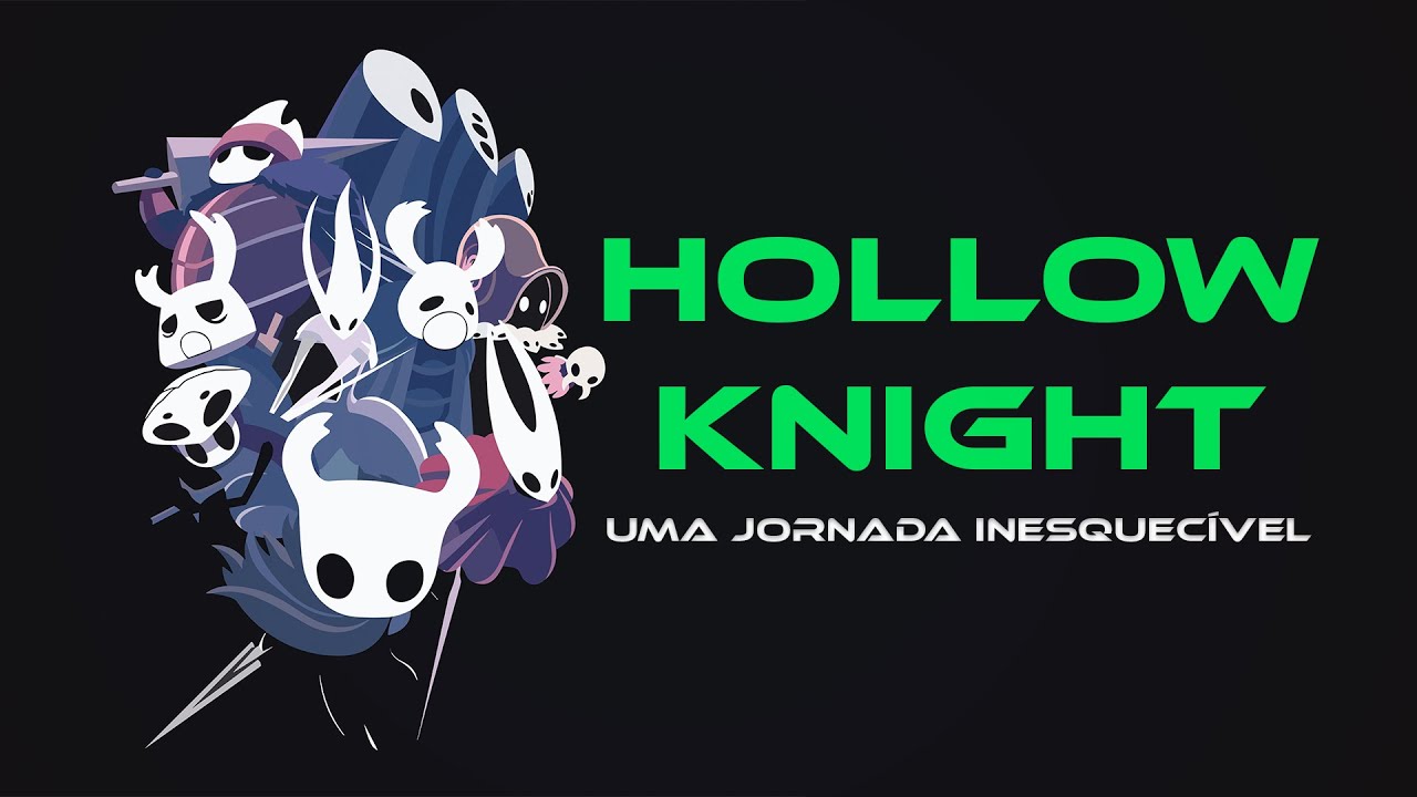 HOLLOW KNIGHT: UMA JORNADA INESQUECÍVEL PARA VOCÊ TER