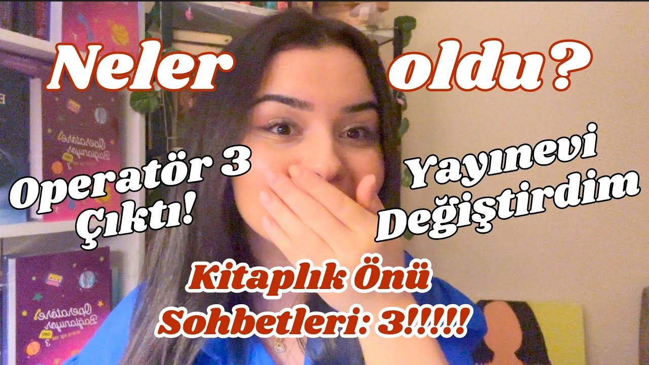 Neler oldu? Operatör 3, Yayınevi Değişikliği | Kitaplık Önü Sohbetleri - 3