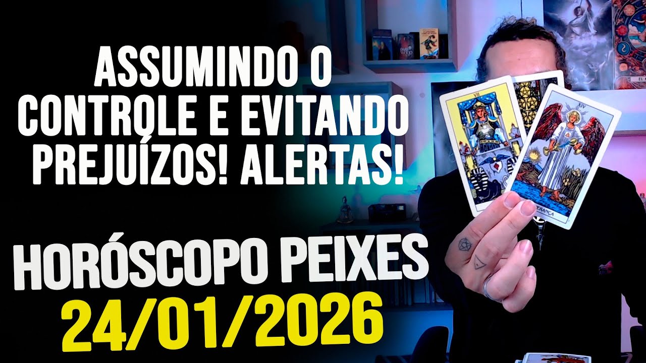 ASSUMINDO O CONTROLE E EVITANDO PREJUÍZOS! ALERTAS!!!! HORÓSCOPO PEIXES - SÁBADO 24/01/2026