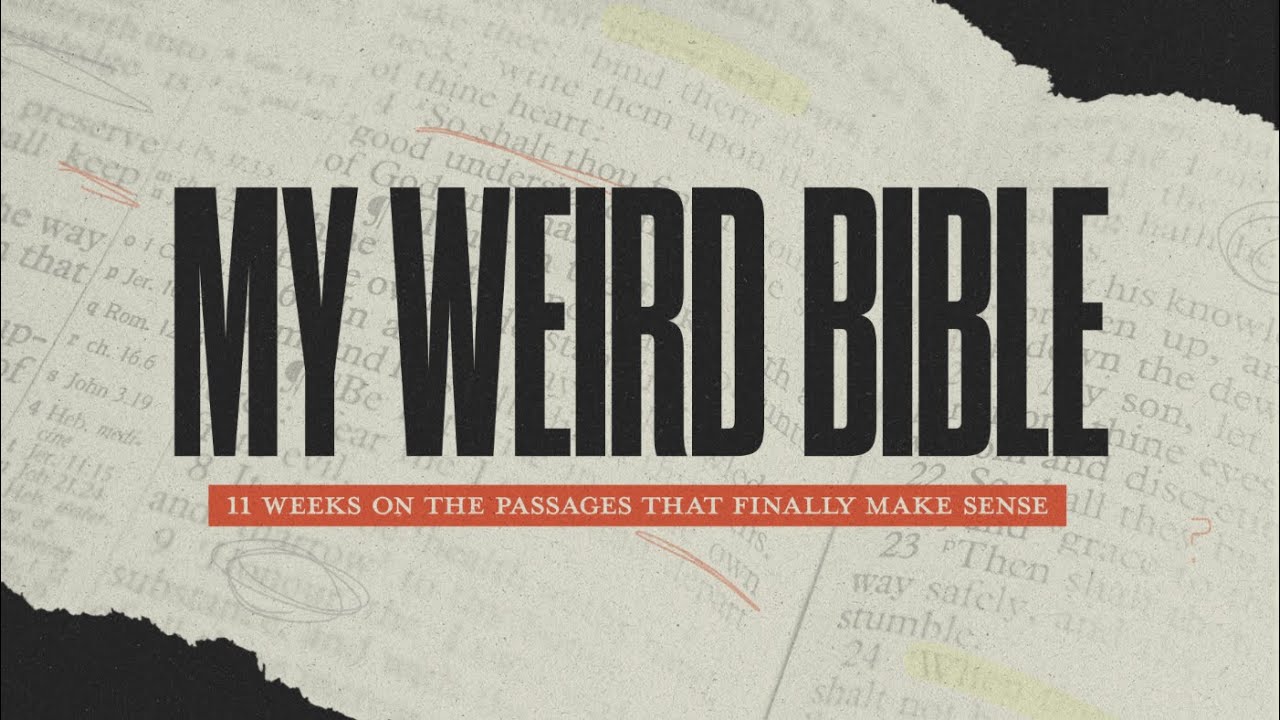 My Weird Bible: Week 2 | Brent Cunningham