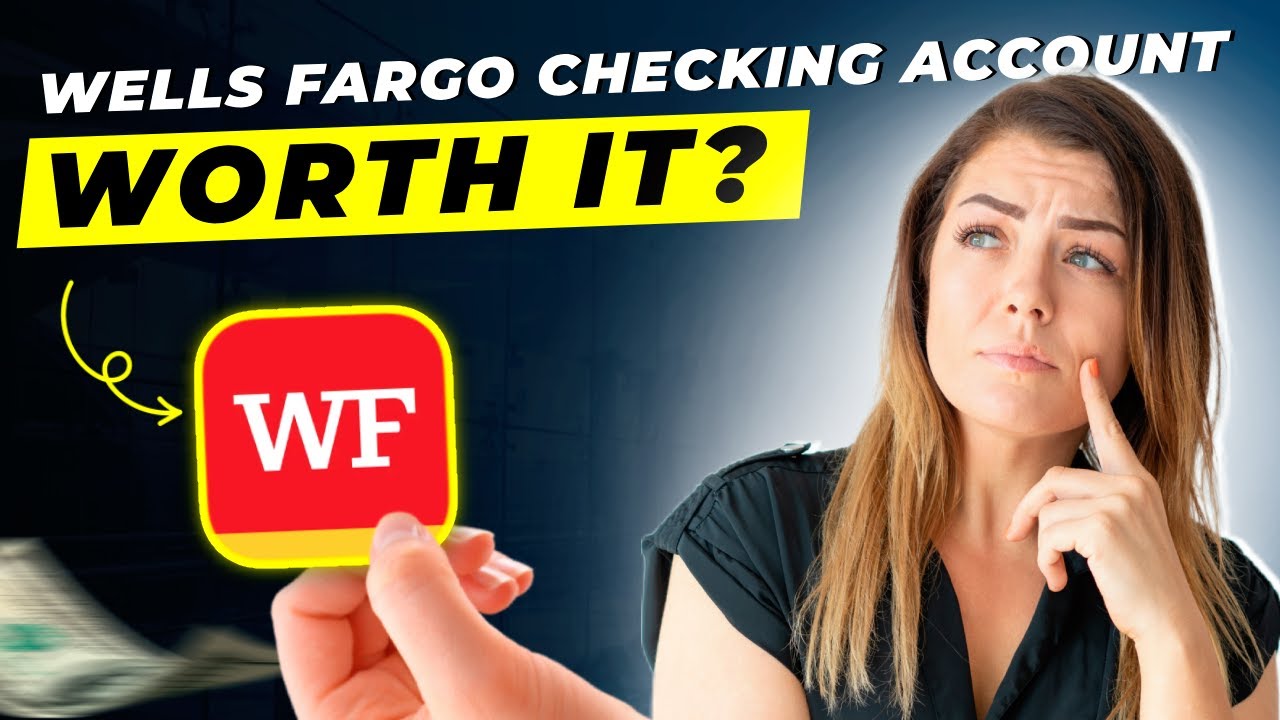 Wells Fargo Checking Account Review 2025 | Pros and Cons &ndash; Honest & Unbiased