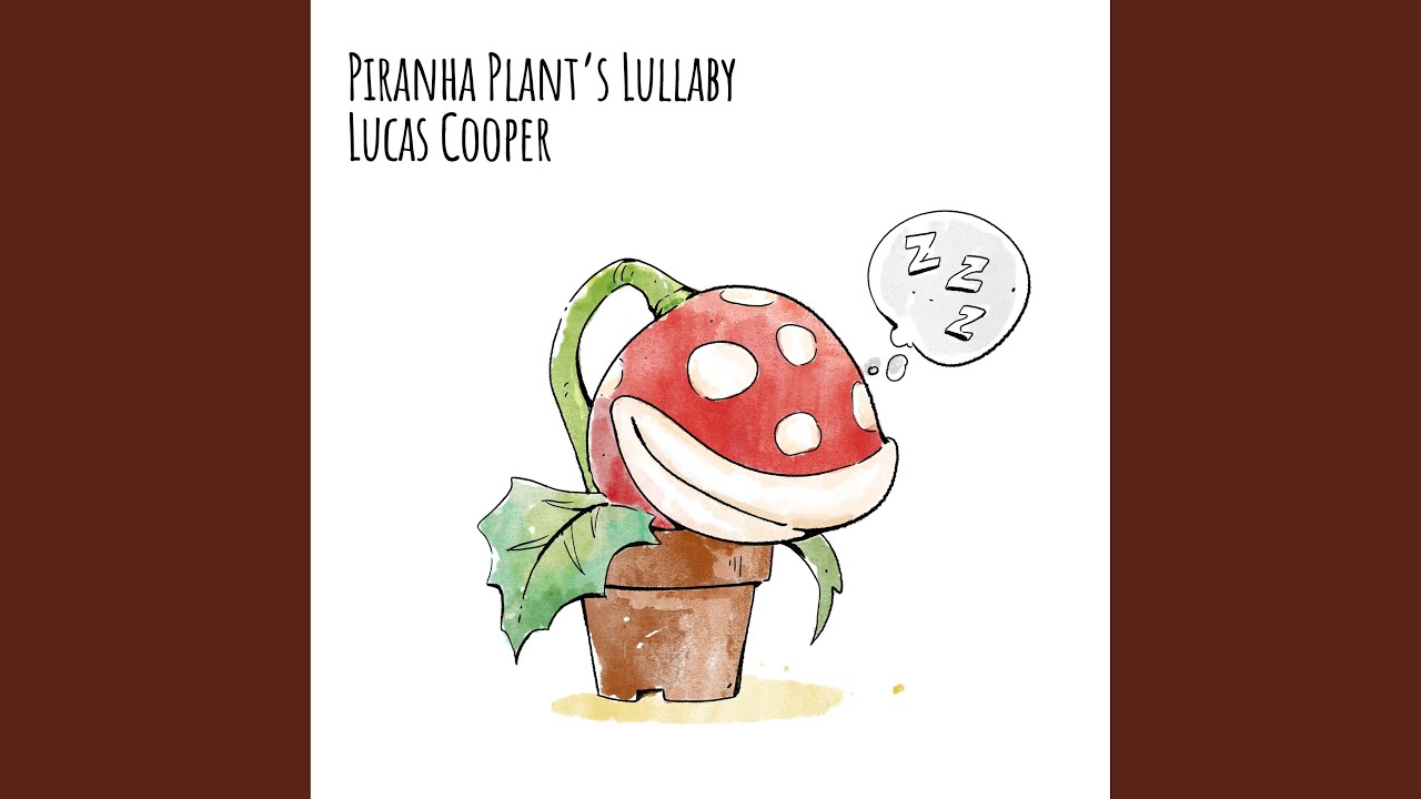 Piranha Plant's Lullaby (From 