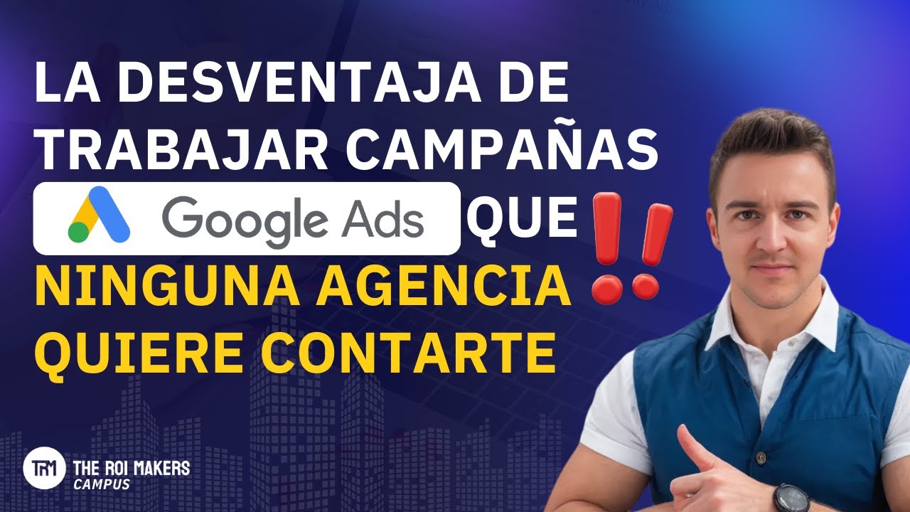 La desventaja de Google Ads que ninguna agencia quiere contarte