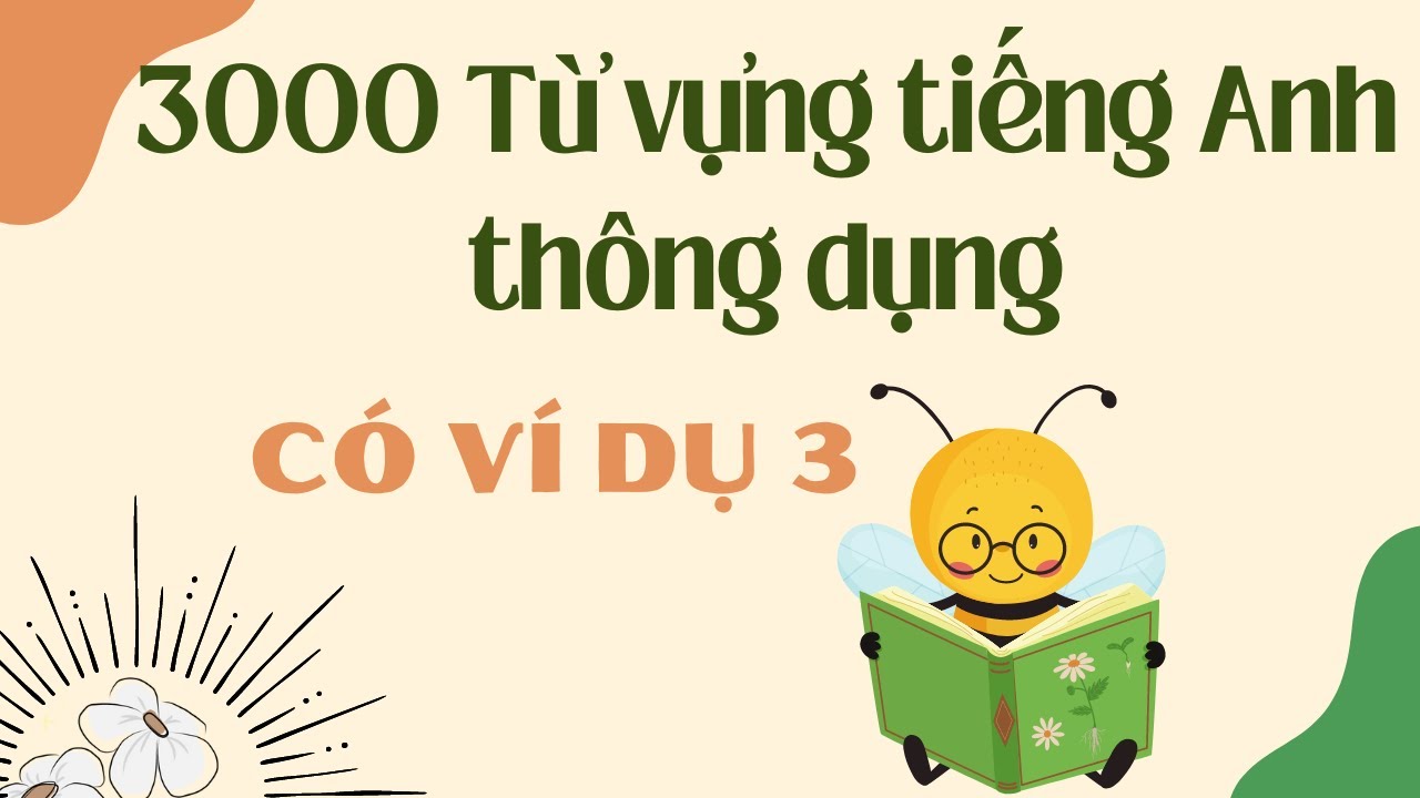 Học tiếng Anh: 3000 từ vựng tiếng Anh th&ocirc;ng dụng Oxford c&oacute; v&iacute; dụ phần 3 |Đ&atilde; đầy đủ bộ 3000 từ Oxford
