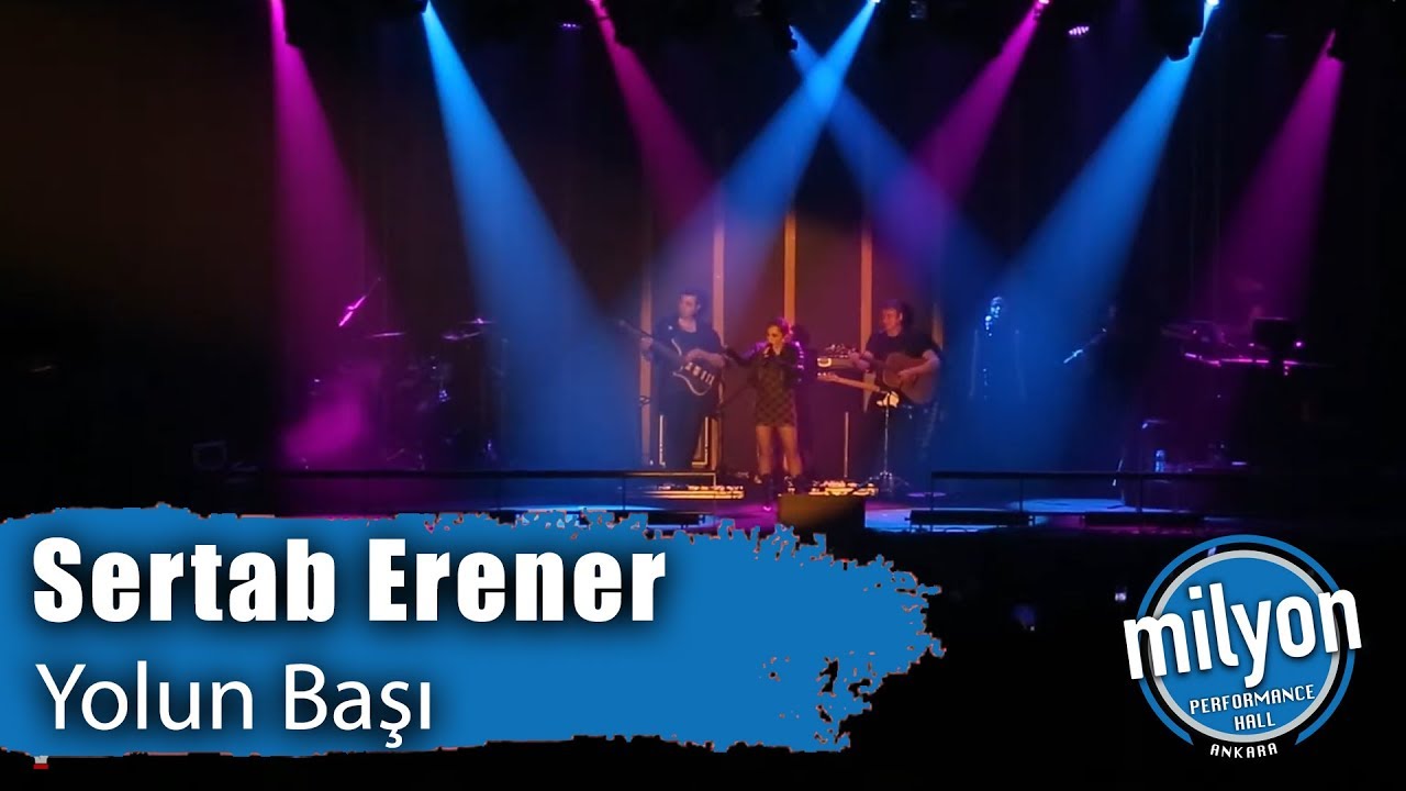 SERTAB ERENER - Yolun Başı / Ankara Milyon Performance Hall (2019)