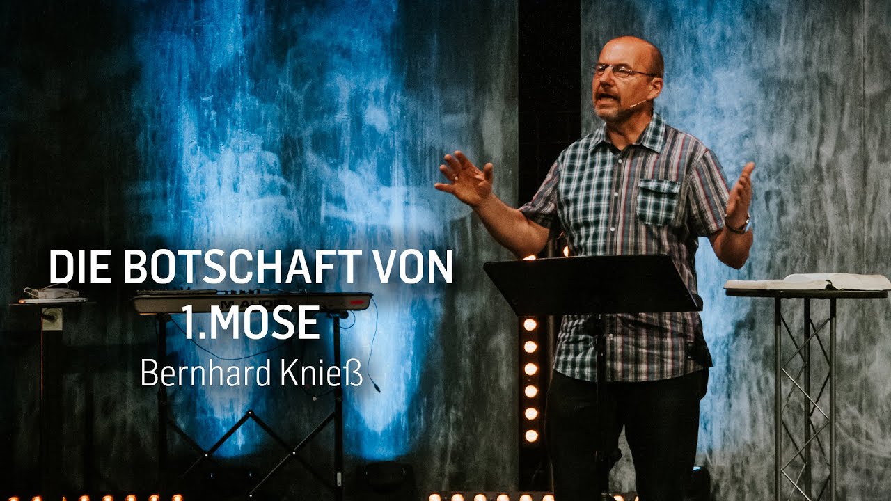 Die Botschaft von 1.Mose - Biblestudy | Bernhard Knieß