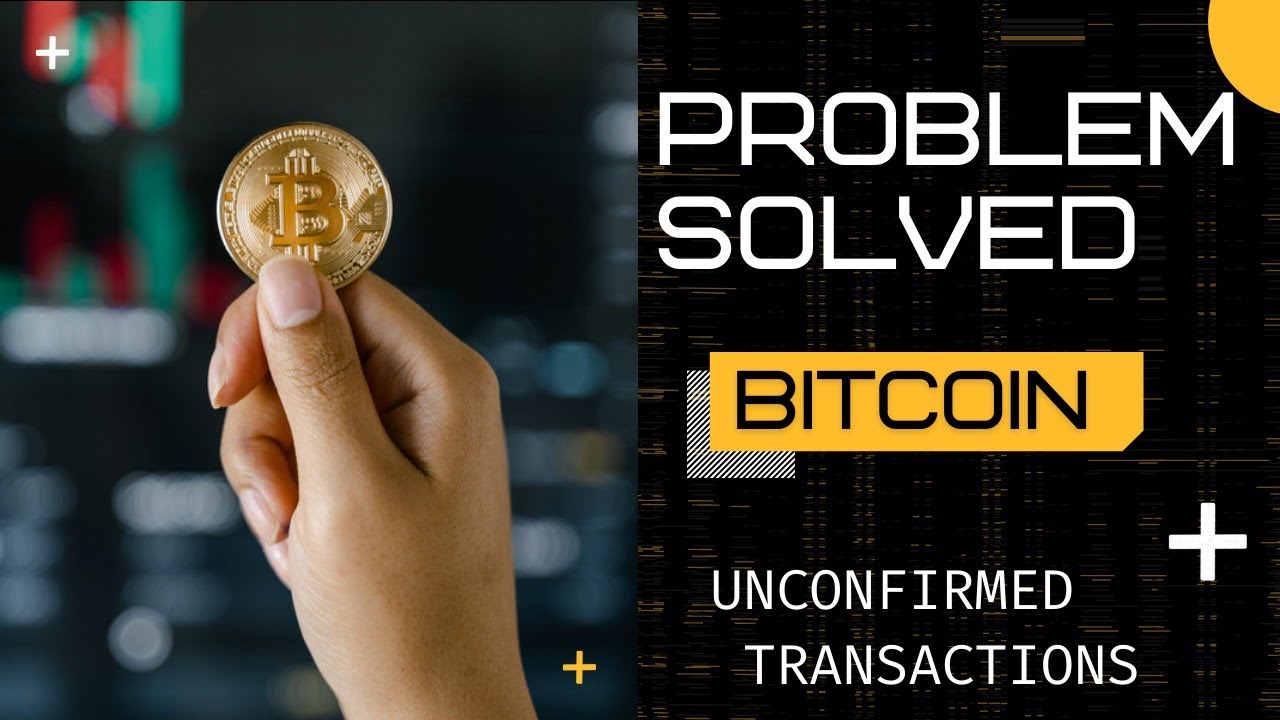 SOLUTION TO UNCONFIRMED BITCOIN TRANSACTIONS + NEW UPDATE