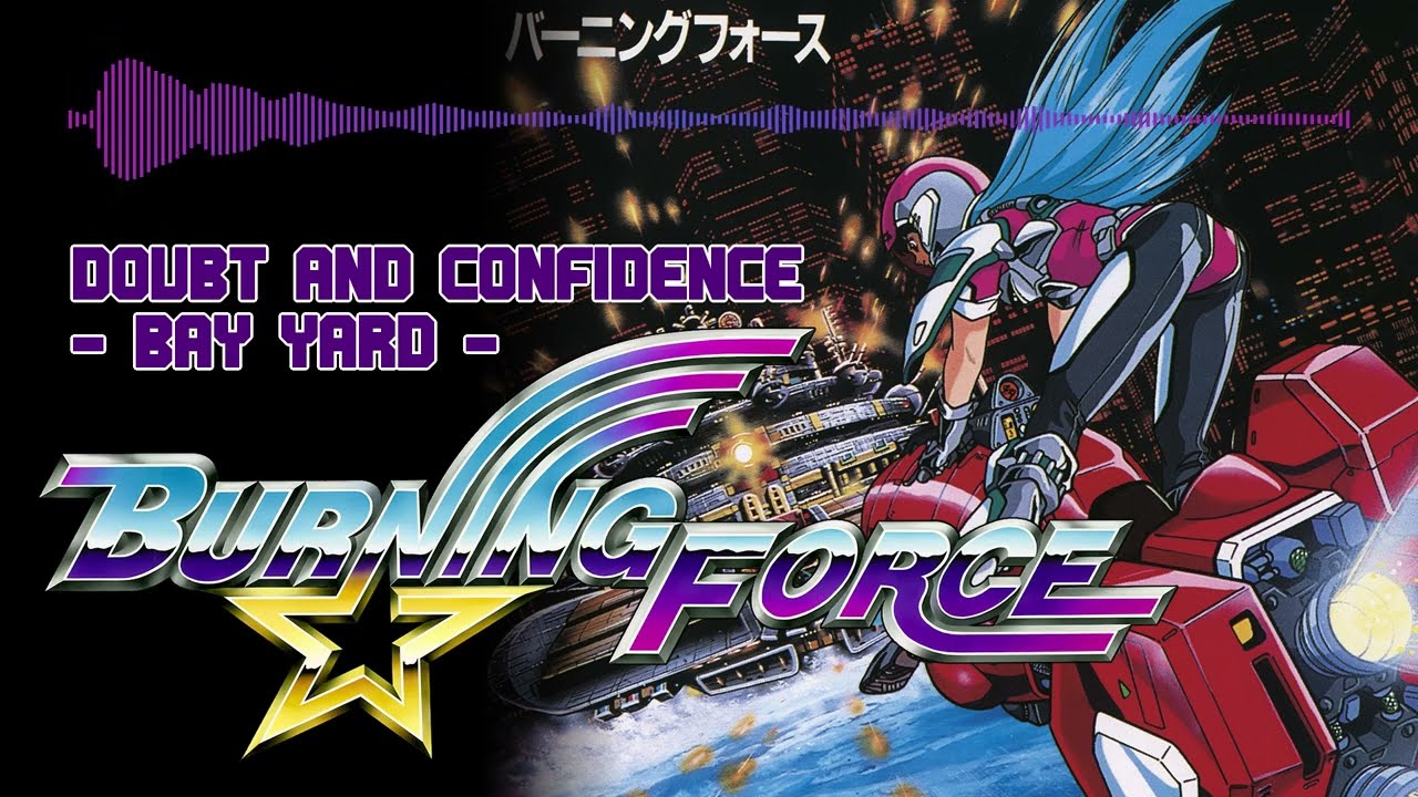 ♪ Doubt and Confidence - Bay Yard (1st Day) Remix - Burning Force