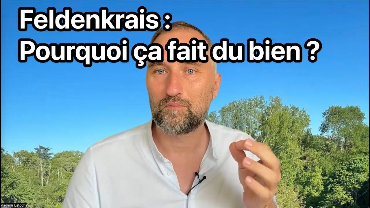 Feldenkrais : Qu'est-ce qui fait que ça fait du bien ?