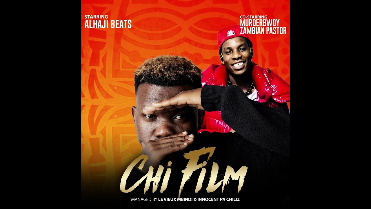 Alhaji Beats ft MurderBwoy Kopalapastor - CHI FILM