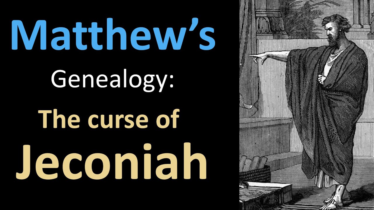 The Curse of Jeconiah | Matthew's Genealogy
