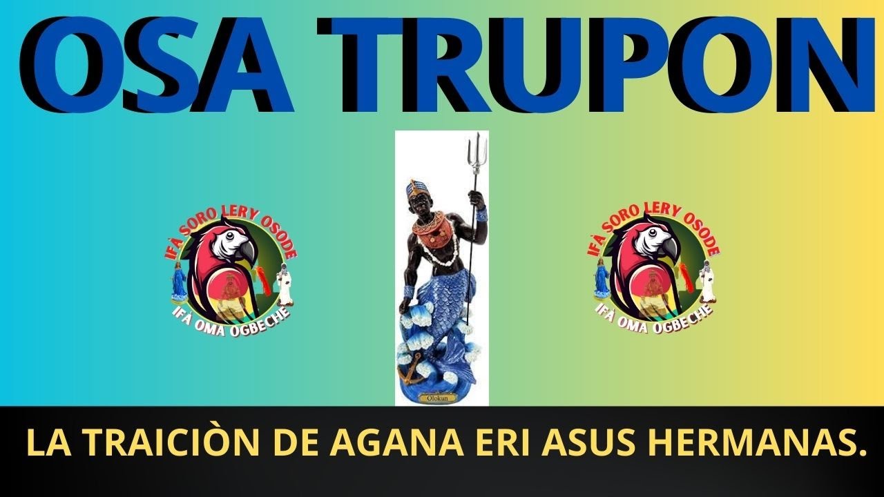 LA TRAICIÓN DE AGANA ERI A SUS HERMANAS( OSA TRUPON)