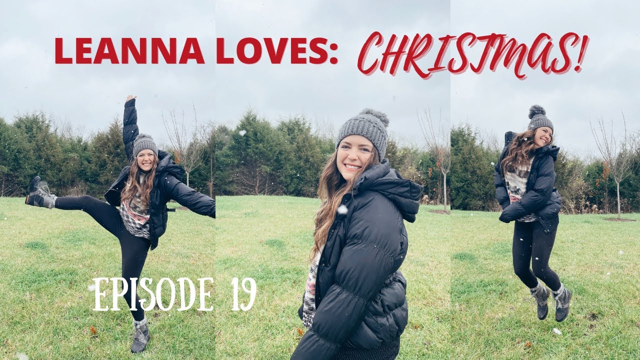 Leanna Loves - Episode19: THE CHRISTMAS STORY