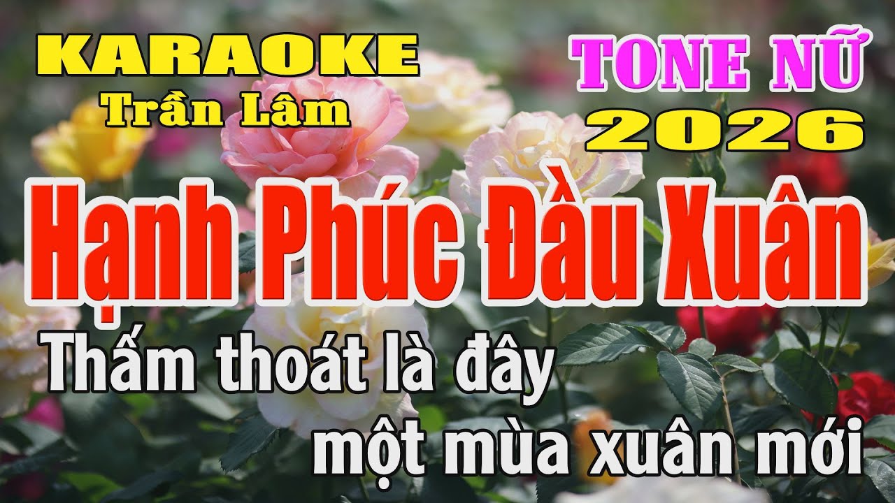 Karaoke Hạnh Phúc Đầu Xuân Tone Nữ ( Mi giáng trưởng ) Karaoke Trần Lâm