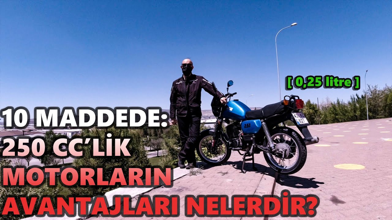 Neden 250 cc motosiklet almalıyız? 10 maddede 250 cc motorların avantajı!
