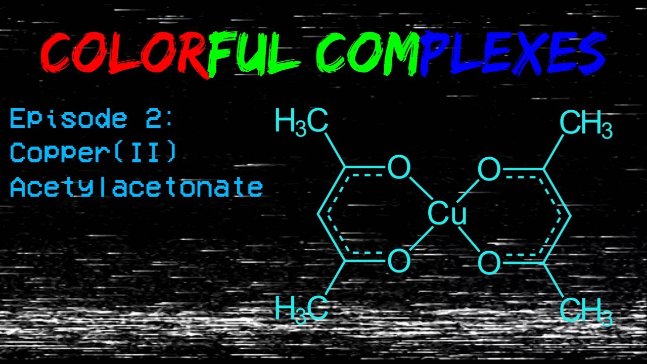 Colorful Complexes Ep 2: Copper Acetylacetonate