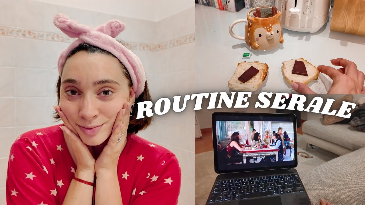 LA MIA ROUTINE SERALE, PRIMA CHE CAMBI