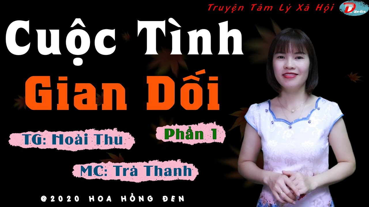 Cuộc t&igrave;nh gian dối - Tập 1: G&aacute;i qu&ecirc;  - Truyện mc Tr&agrave; Thanh diễn đọc