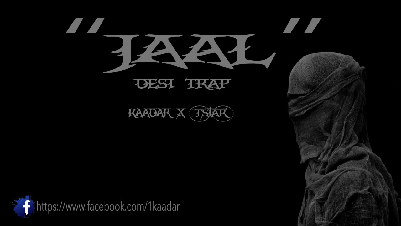 Jaal - Desi Trap | Kaadar x TStar Singh