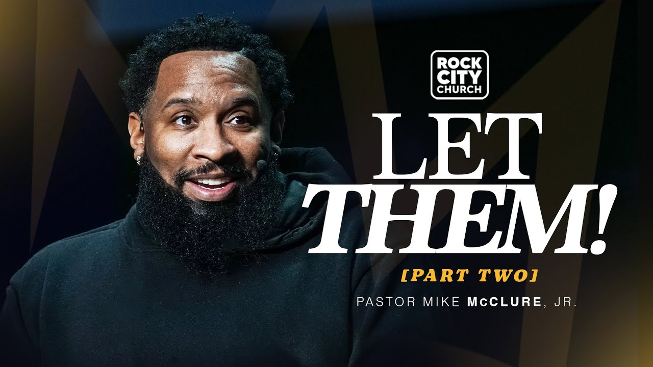 Let Them, Part 2 // Become // Pastor Mike McClure, Jr.