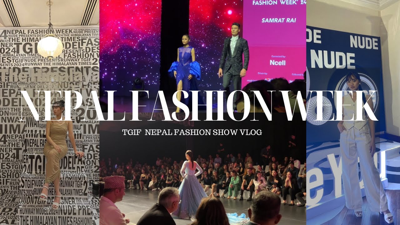 NEPAL FASHION WEEK| TGIF fashion runway show, Nepali designers showcase
