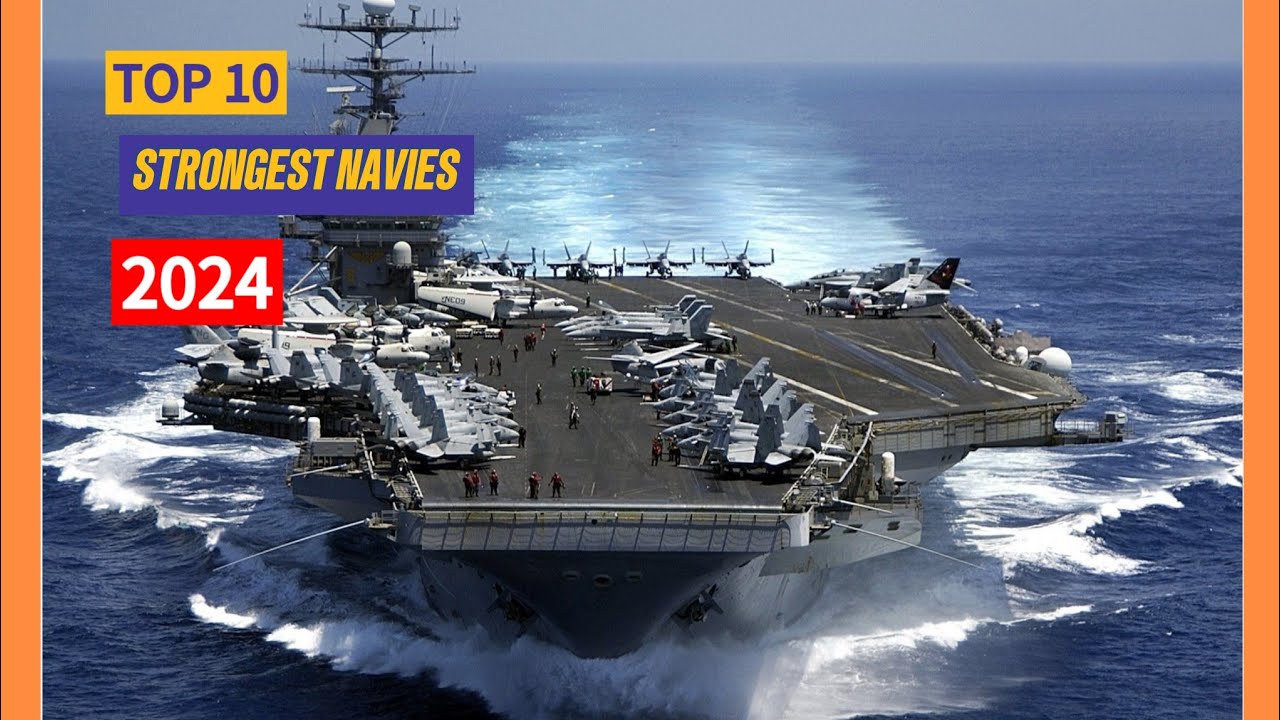 Top 10 Most Powerful NAVY In The World 2024