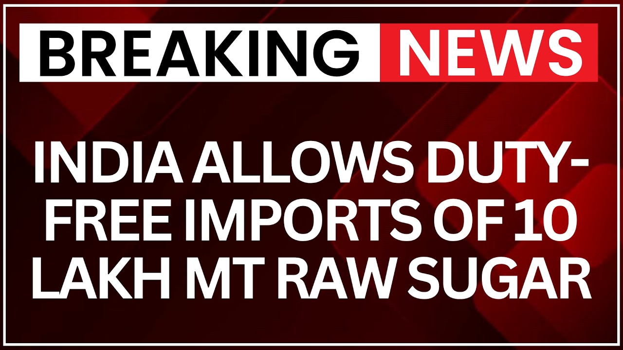 Raw Sugar Imports: India Opens Duty-Free Quota Of 10 Lakh Tonnes Till October 31
