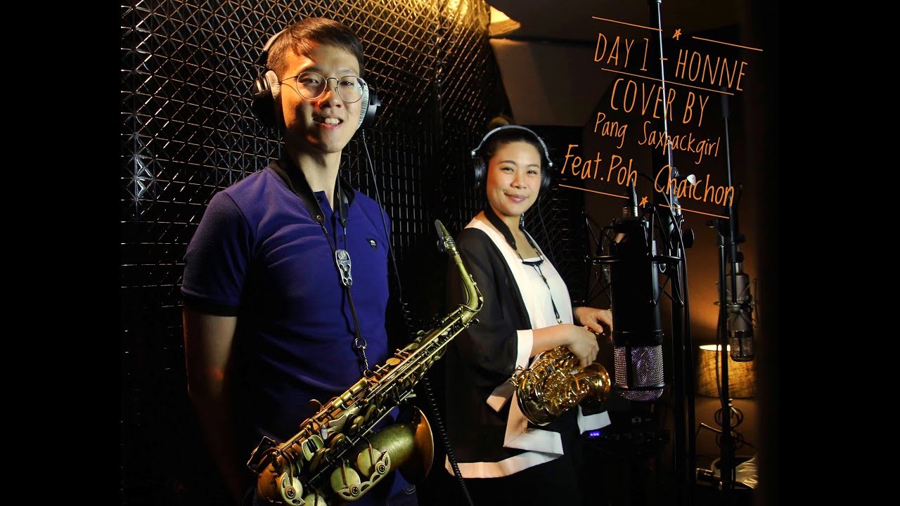 HONNE - Day 1 ◑ cover by Pang Saxpackgirl Feat.Poh Chaichon #Day1