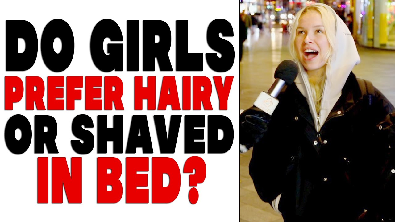 Do Girls Like It Hairy or Shaved in bed? | Shocking Answers