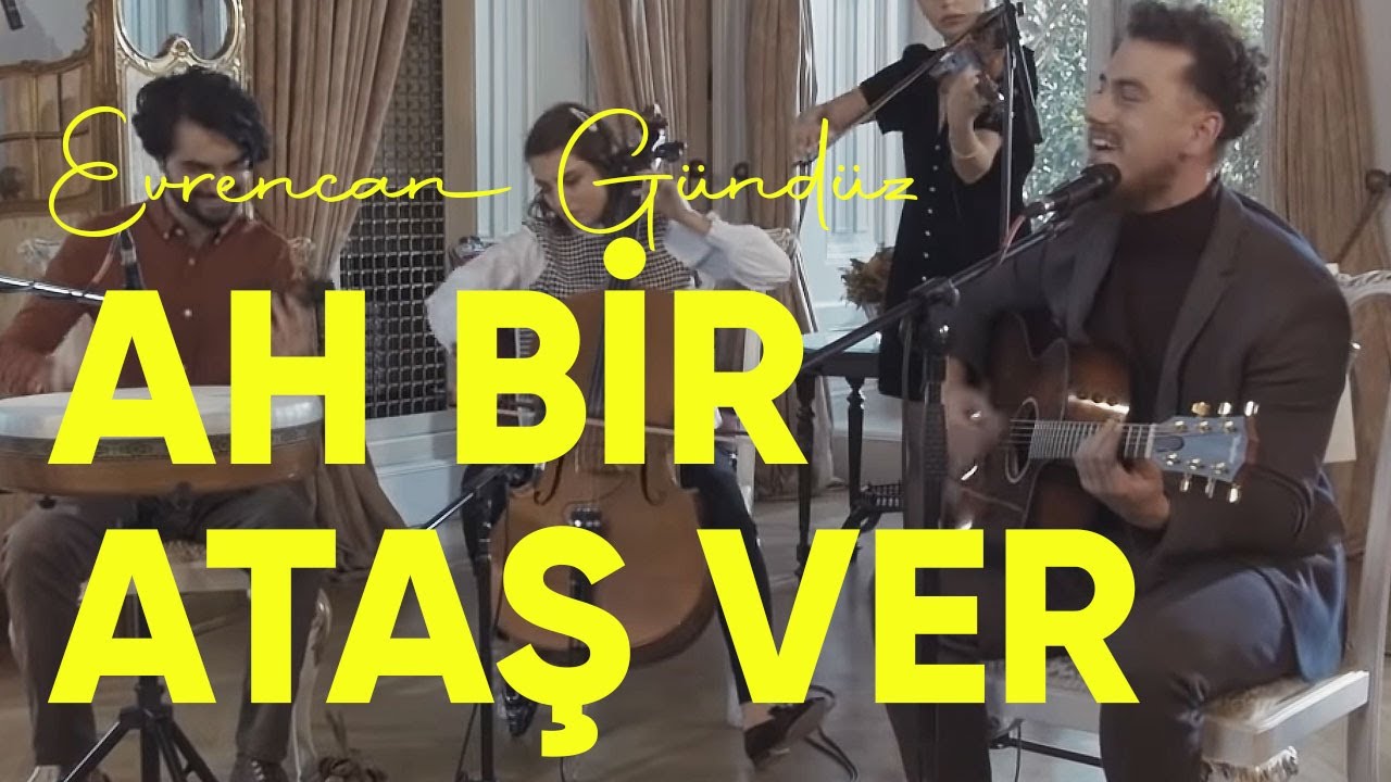 Evrencan Gündüz - Ah Bir Ataş Ver #BuTopraklarınSesleri