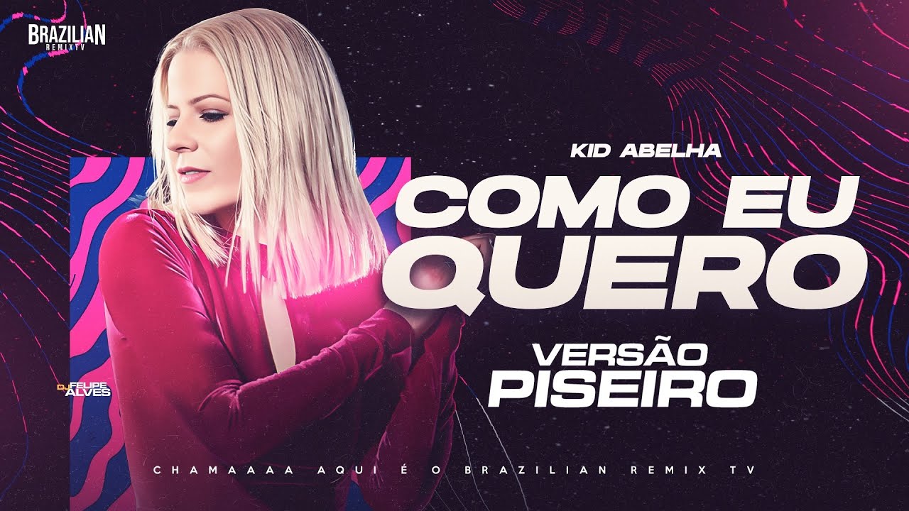 Kid Abelha - Como Eu Quero - VERS&Atilde;O PISEIRO - DJ Felipe Alves