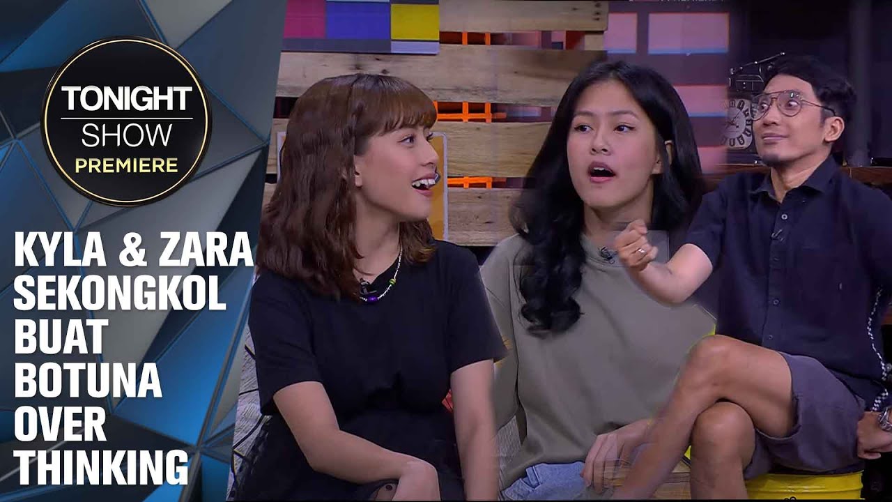 NGOBROL SAMA ZARA & KYLA, BOTUNA BERASA JADI AYAHNYA - Tonight Show Premiere