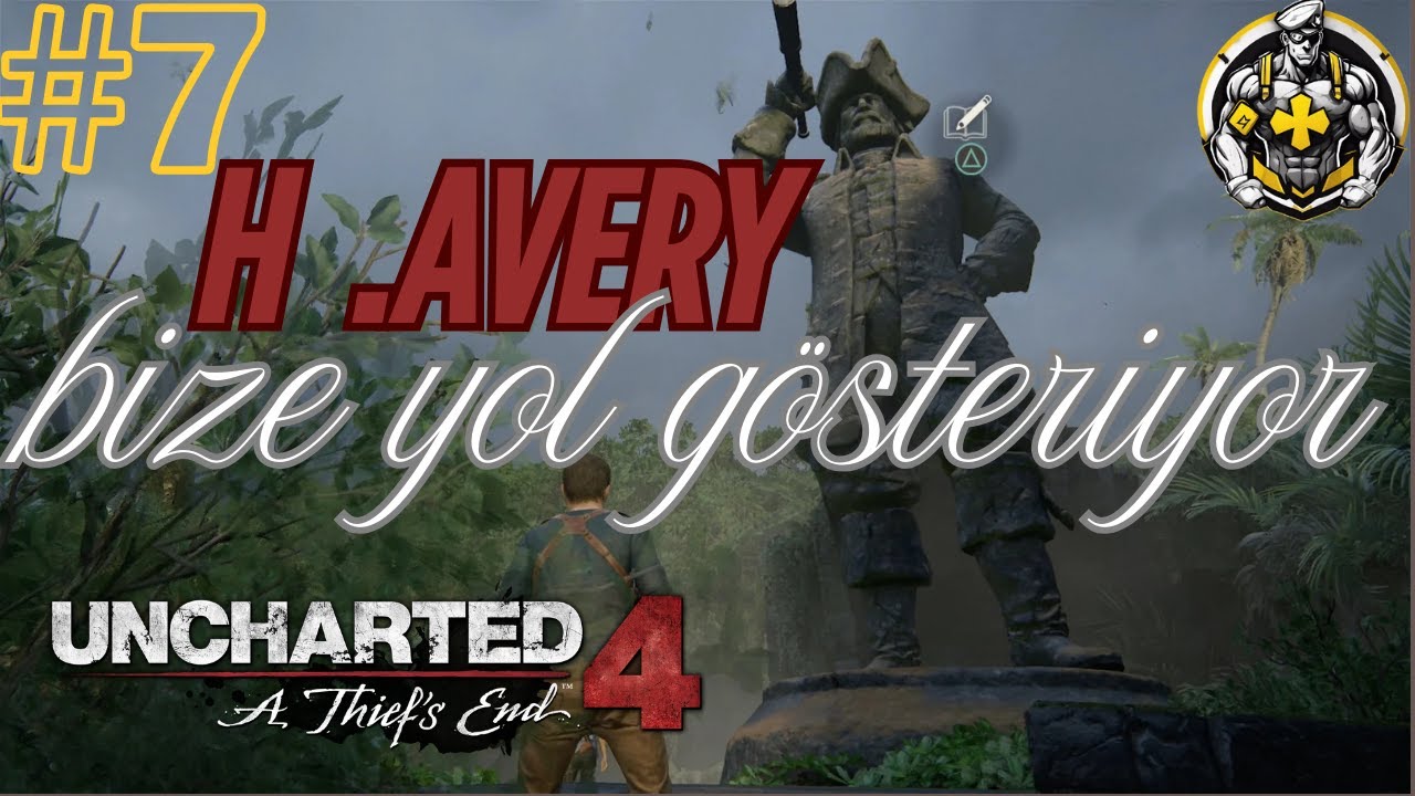 Uncharted 4 [PC] Türkçe Oynanış | Bölüm 7 - AVERY bize yol gösteriyor! MUTLU YILLARR......