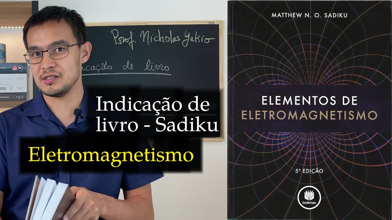 Elementos de Eletromagnetismo | Sadiku [Indicação de livro]