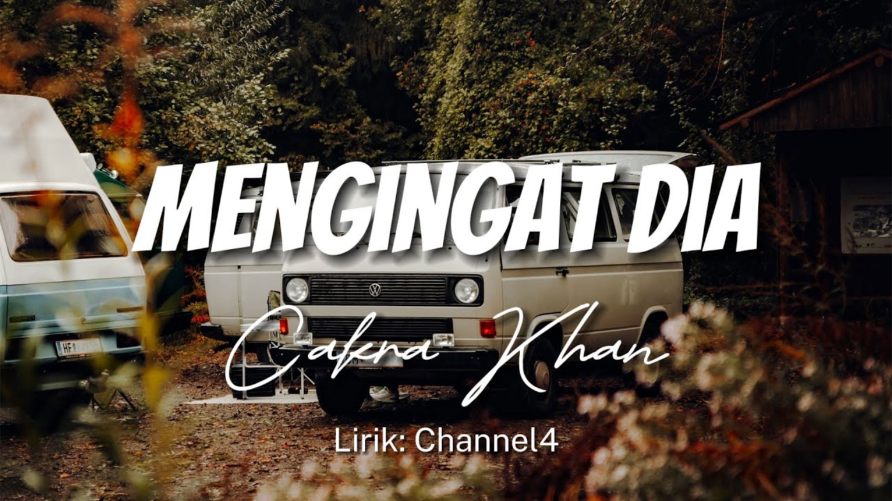 Cakra Khan - Mengingat Dia ( Lirik Video )