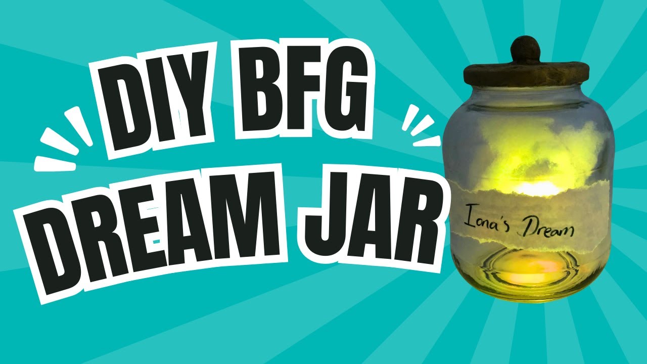 BFG Dream Jar tutorial