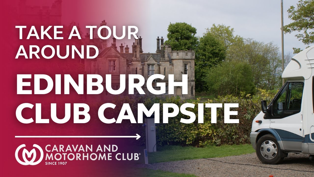 Edinburgh Club Campsite | Caravan and Motorhome Club