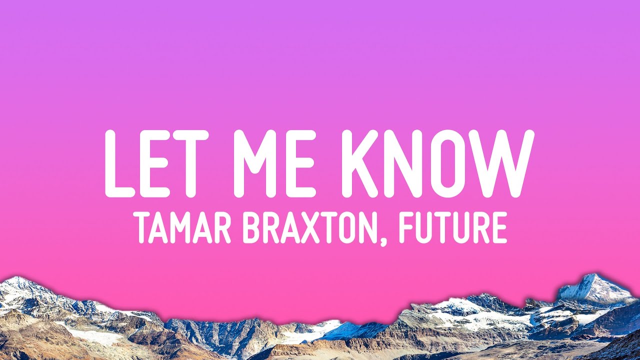Tamar Braxton, Future - Let Me Know (Lyrics)
