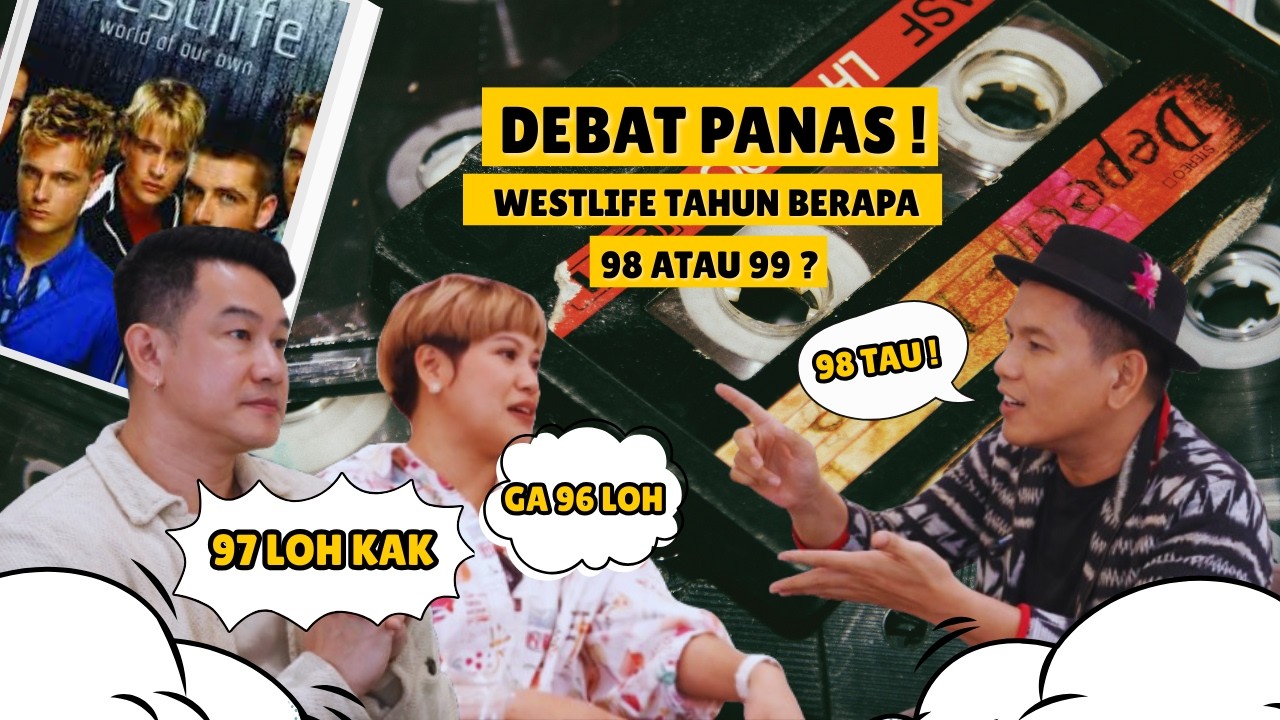 TERASBELAKANG I DEBAT PANAS! WESTLIFE 1998 ATAU 1999?!