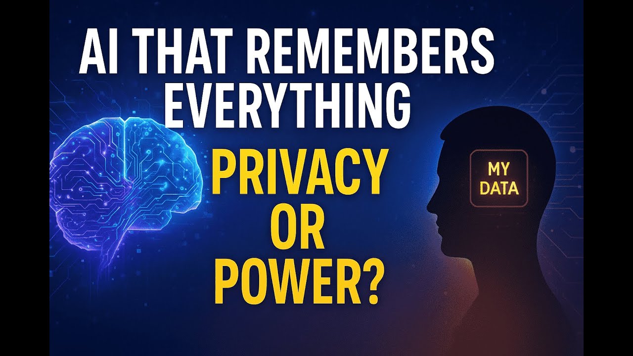 AI That Remembers Everything | Privacy or Power?